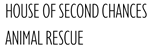 House of Second Chances Animal Rescue